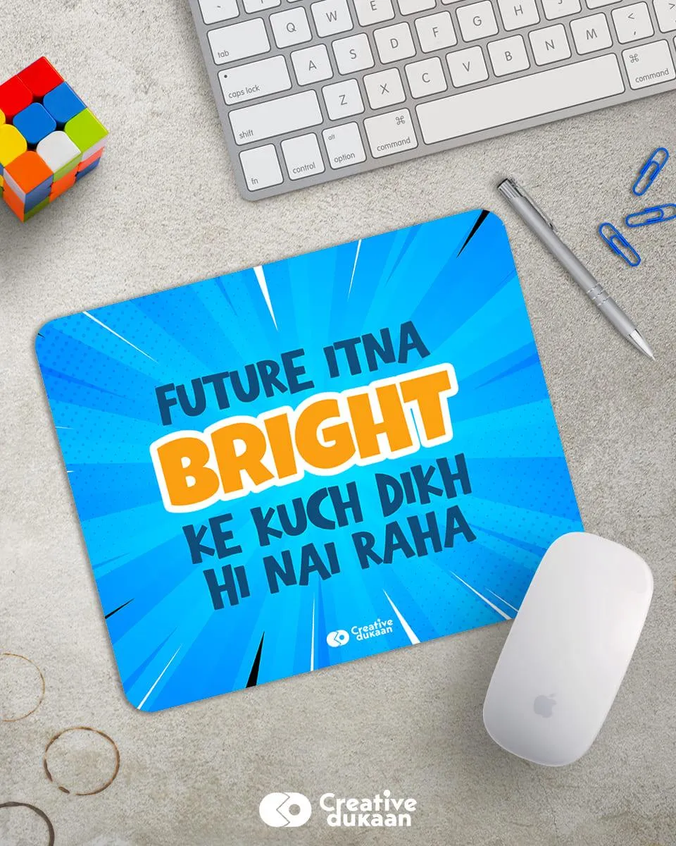 Future Bright Hai Cool Creative Mousepad