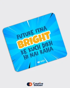 Future Bright Hai Cool Creative Mousepad