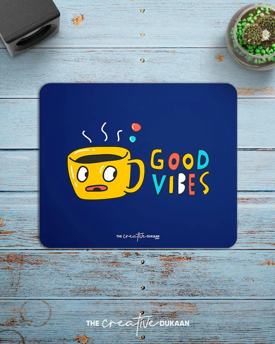 Good vibes cool mousepad